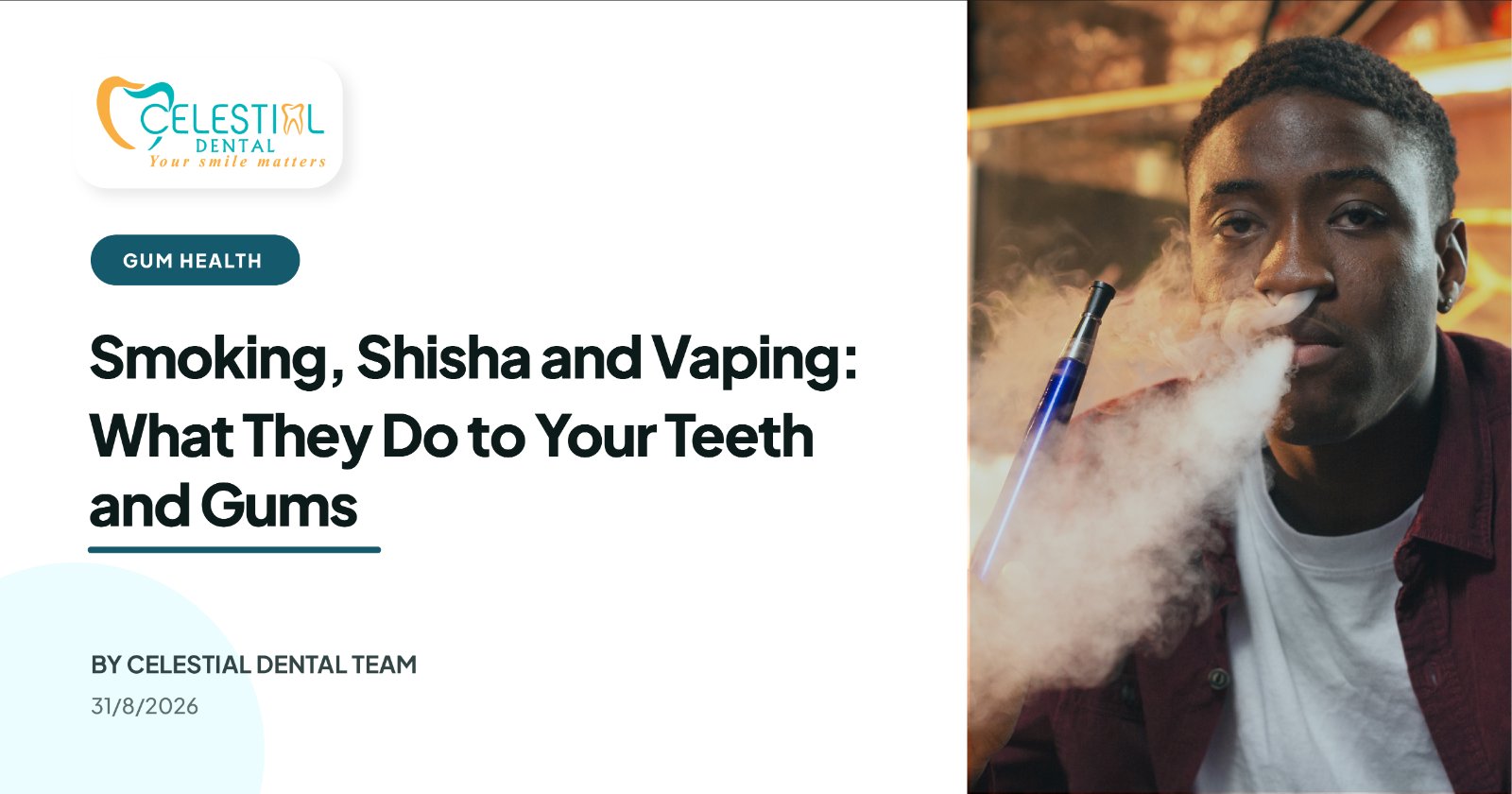 Smoking, Shisha and Vaping: What They Do to Your Teeth and Gums
